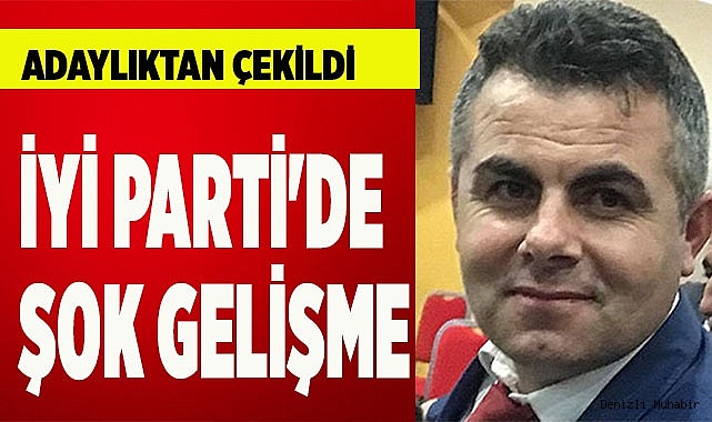 İYİ PARTİ'DE ŞOK GELİŞME