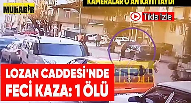 Lozan caddesi'nde feci kaza: 1 ölü