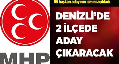 MHP, Denizli'de 2 ilçede aday çıkaracak