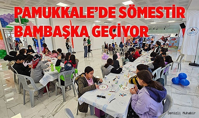 PAMUKKALE’DE SÖMESTİR BAMBAŞKA GEÇİYOR