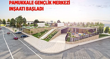 PAMUKKALE GENÇLİK MERKEZİ'NDE ÇALIŞMALAR BAŞLADI