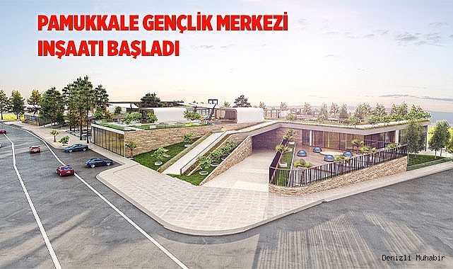 PAMUKKALE GENÇLİK MERKEZİ'NDE ÇALIŞMALAR BAŞLADI