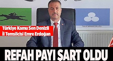 “REFAH PAYI ÖDEMESİ ŞART OLDU”