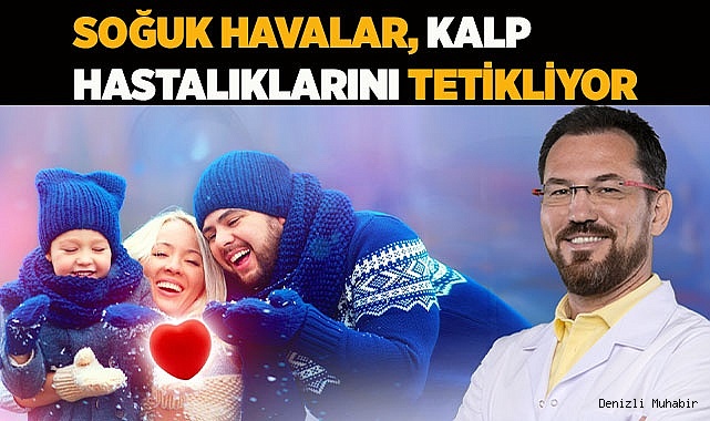SOĞUK HAVALAR KALP HASTALIKLARINI TETİKLİYOR
