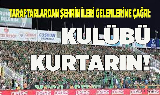 TARAFTARLARDAN ÇAĞRI: KULÜBÜ KURTARIN