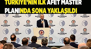 Türkiye’nin ilk afet master planında sona doğru