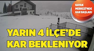 YARIN 4 İLÇE BEYAZA BÜRÜNECEK