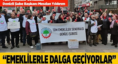 YILDIRIM: “EMEKLİLERLE DALGA GEÇİLİYOR"”