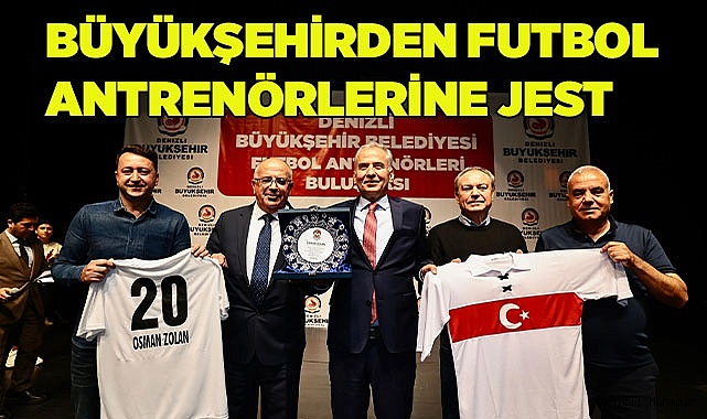 Büyükşehirden futbol antrenörlerine jest
