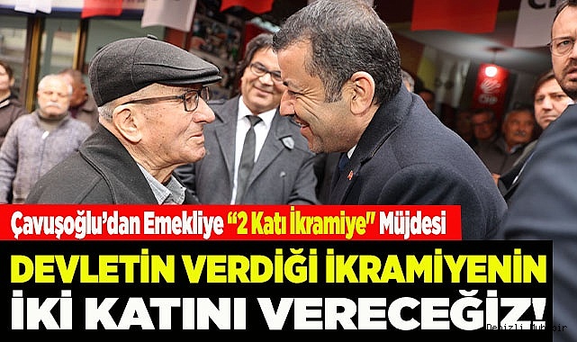 Çavuşoğlu’dan Emekliye “2 Katı İkramiye" Müjdesi