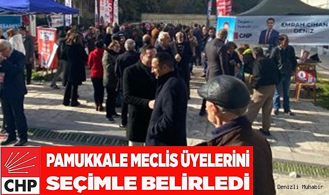 CHP Pamukkale’de Belediye Meclis Üyesi Adayları Belli Oldu