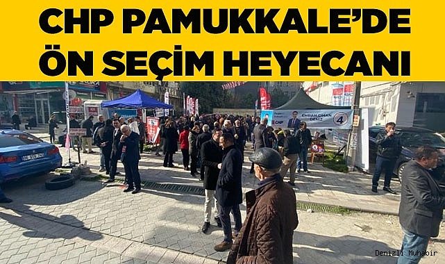 CHP Pamukkale’de ön seçim heyecanı