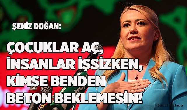 ÇOCUKLAR AÇ, İNSANLAR İŞSİZKEN, KİMSE BENDEN BETON BEKLEMESİN!