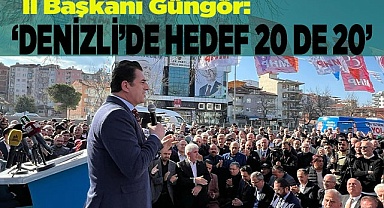 ‘Cumhur ittifakımız ile birlikte Denizli’de hedef 20 de 20’ 