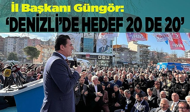 ‘Cumhur ittifakımız ile birlikte Denizli’de hedef 20 de 20’ 