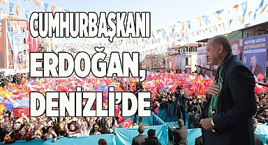 Cumhurbaşkanı Erdoğan, Denizli’de