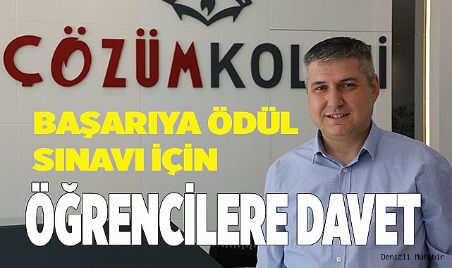 DENİZLİ ÇÖZÜM KOLEJİ’NDEN BAŞARIYA ÖDÜL SINAVI İÇİN ÖĞRENCİLERE DAVET