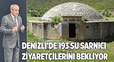 Denizli’de 193 su sarnıcı ziyaretçilerini bekliyor