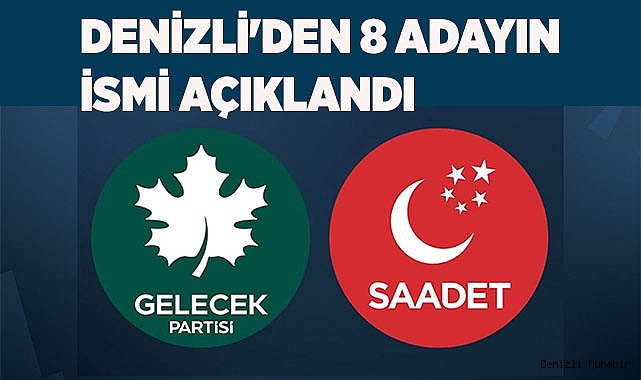 DENİZLİ'DEN 8 ADAYIN İSMİ AÇIKLANDI