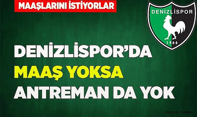 Maaş yoksa antremanda yok