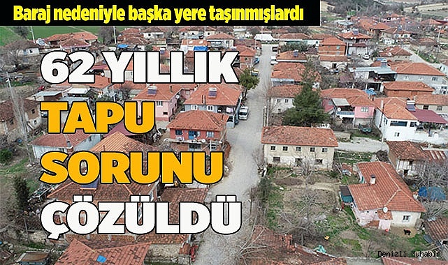 Derbent Mahalle sakinlerinin 62 yıllık sorunu çözüme kavuştu