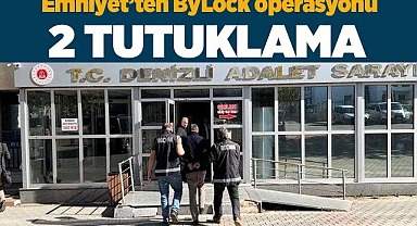 Emniyet’ten ByLock operasyonu 2 tutuklama