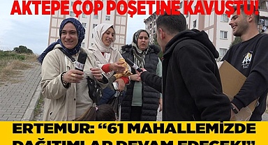 ERTEMUR: “61 MAHALLEMİZDE DAĞITIMLAR DEVAM EDECEK!”