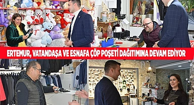 ERTEMUR, VATANDAŞA VE ESNAFA ÇÖP POŞETİ DAĞITIMINA DEVAM EDİYOR