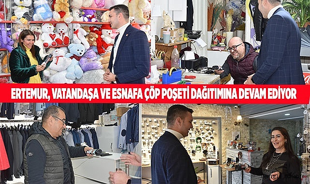 ERTEMUR, VATANDAŞA VE ESNAFA ÇÖP POŞETİ DAĞITIMINA DEVAM EDİYOR