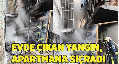 Evde çıkan yangın, apartmana sıçradı