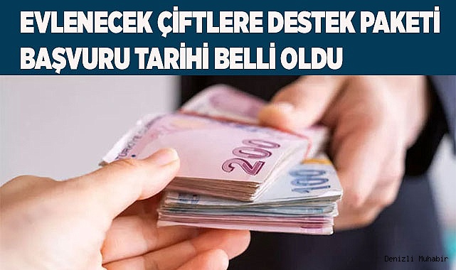 Evlenecek çiftlere destek paketi başvuru tarihi belli oldu