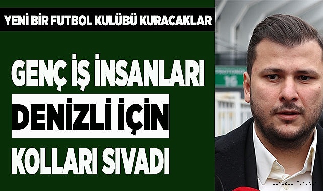 GENÇ İŞ İNSANLARI DENİZLİ İÇİN KOLLARI SIVADI