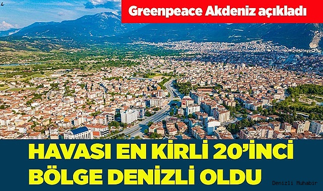HAVASI EN KİRLİ 20’İNCİ BÖLGE DENİZLİ OLDU