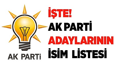 İşte! Ak Parti'nin adaylarının isim  listesi