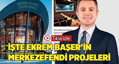 İŞTE EKREM BAŞER’İN MERKEZEFENDİ PROJELERİ