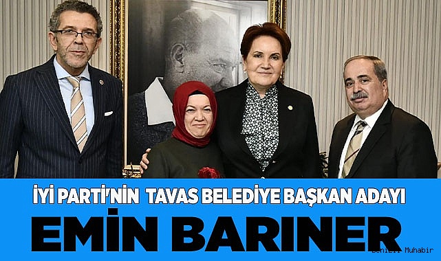 İYİ PARTİ'NİN  TAVAS BELEDİYE BAŞKAN ADAYI EMİN BARINER
