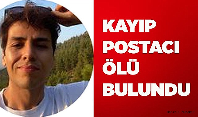 Kayıp postacı 50 saat sonra ölü bulundu