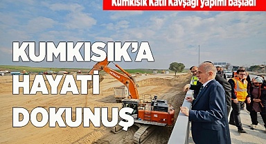 Kumkısık Katlı Kavşağı yapımı başladı