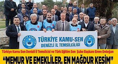 “MEMUR VE EMEKLİLER ÜLKENİN EN MAĞDUR KESİMİ”