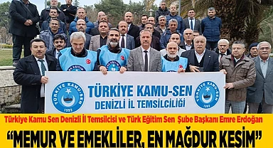 “MEMUR VE EMEKLİLER ÜLKENİN EN MAĞDUR KESİMİ”