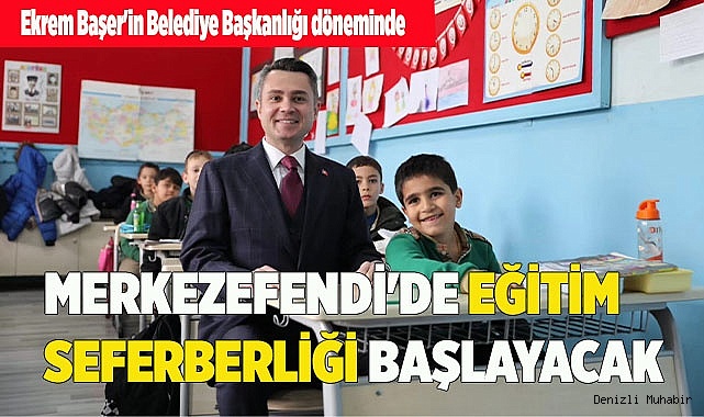 MERKEZEFENDİ'DE EĞİTİM SEFERBERLİĞİ BAŞLAYACAK