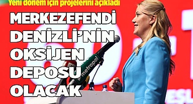 MERKEZEFENDİ DENİZLİ’NİN OKSİJEN DEPOSU OLUYOR