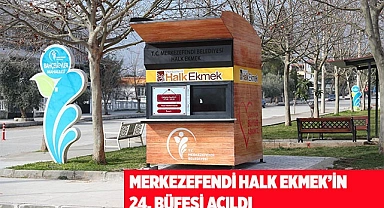 MERKEZEFENDİ HALK EKMEK’İN 24. BÜFESİ HİZMETTE