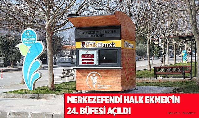 MERKEZEFENDİ HALK EKMEK’İN 24. BÜFESİ HİZMETTE