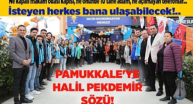 PAMUKKALE'YE HALİL PEKDEMİR SÖZÜ!