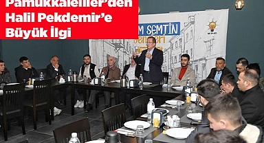 Pamukkaleliler’den Halil Pekdemir’e Büyük İlgi