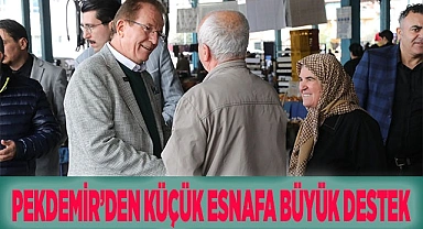 PEKDEMİR’DEN KÜÇÜK ESNAFA BÜYÜK DESTEK