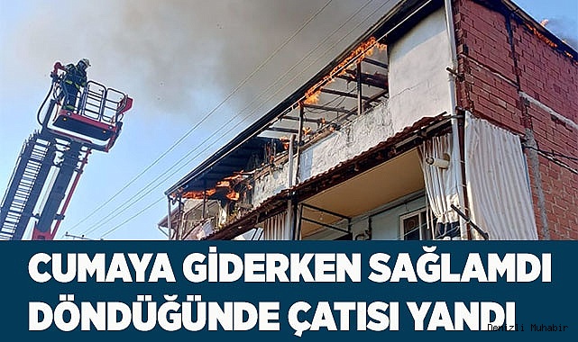 Tamir ettiği çatıyı yanarken buldu