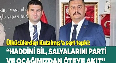 Ülkücülerden Kutalmış’a sert tepki: