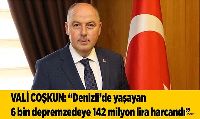 Vali Coşkun; “Afetzedeler için 141 milyon 930 bin 885 TL harcandı”